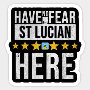 Have No Fear The St Lucian Is Here - Gift for St Lucian From St Lucia Sticker